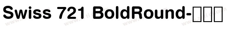 Swiss 721 BoldRound字体转换 Swiss 721 BoldRound字体转换